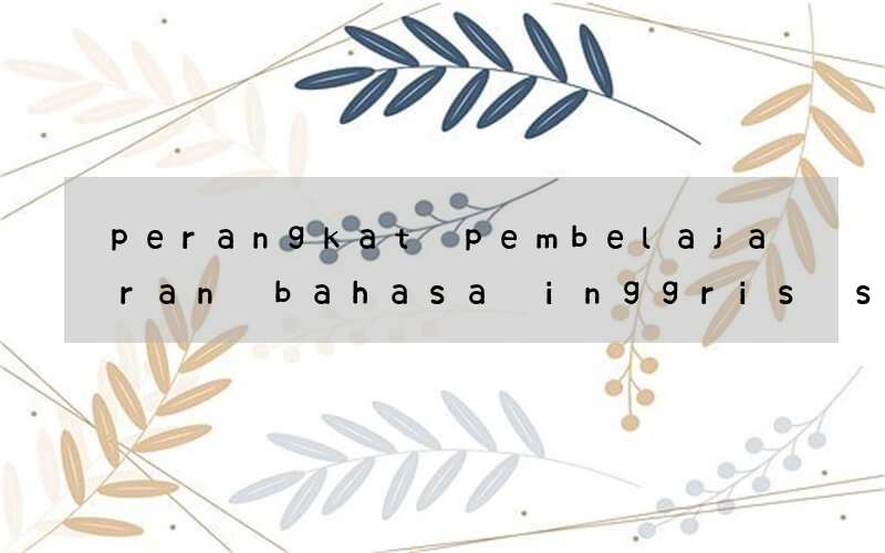 perangkat pembelajaran bahasa inggris sma kelas xii ktsp